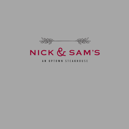 NICK & SAM'S in UPTOWN