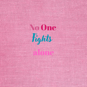 No one FIGHTS alone!      Specialty Units for Shelley Potts Taylor & Christy Thomas Jolly